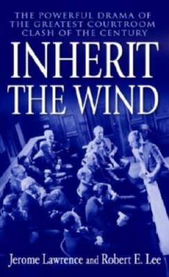 Inherit the Wind: The Powerful Drama of the Greatest Courtroom Clash of t - GOOD