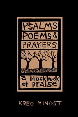 Psalms, Poems, and Prayers by Kreg Yingst (Paperback, 2008)