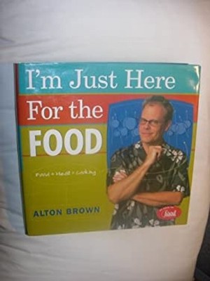 I'm Just Here for the Food : Food + Heat = Cooking Hardcover Alto