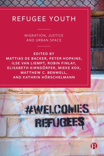 Refugee Youth – Migration, Justice and Urban Space (Hardback Book)
