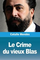 Catulle MendèS | Le Crime Du Vieux Blas | Taschenbuch | FranzöSisch (2025)