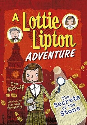 THE SECRETS OF THE STONE: A LOTTIE LIPTON ADVENTURE By Dan Metcalf & Rachelle
