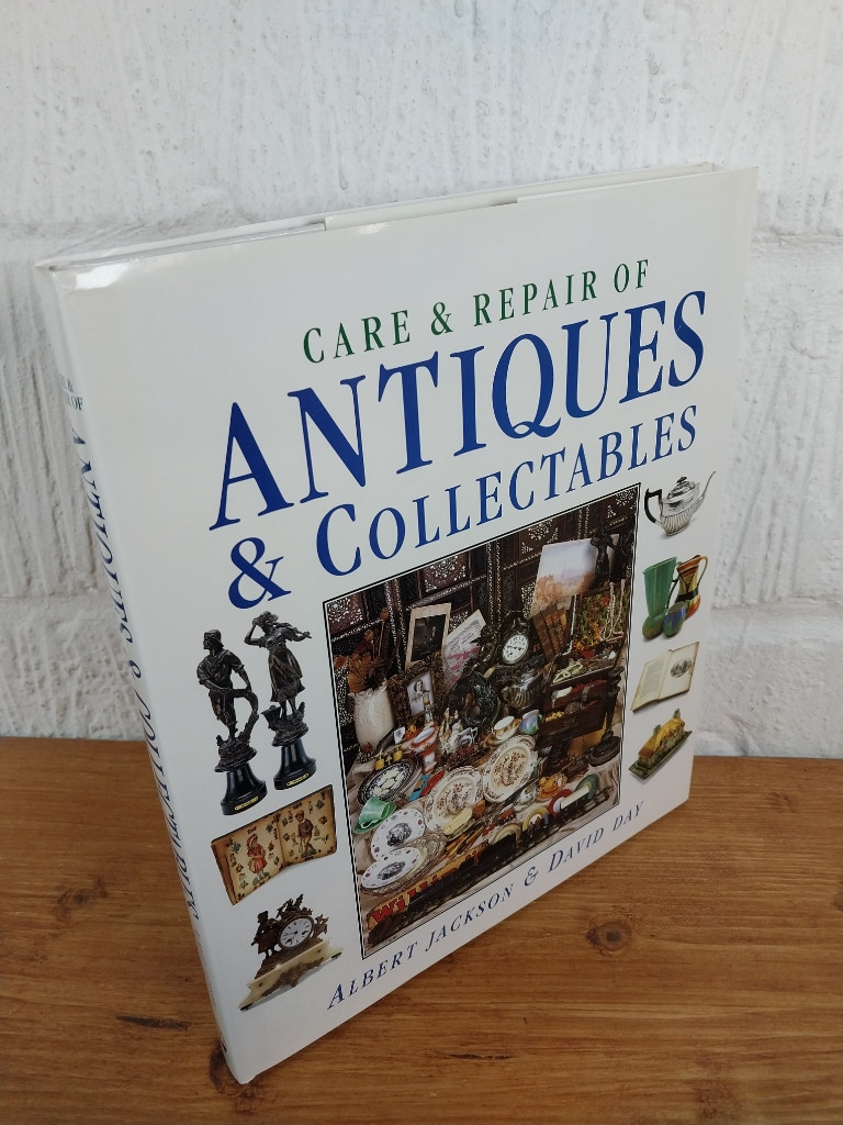 Care & Repair of Antiques & Collectables — Albert Jackson Hardcover