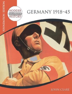 Germany 1918-45: Foundation Edition (Hodder 20th Century History