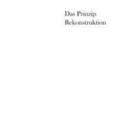 Thumbnail - Uta Hassler | Das Prinzip Rekonstruktion | Taschenbuch | Deutsch