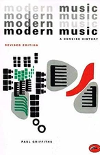 Modern Music: A Concise History - Paperback, by Griffiths Paul - Acceptable n
