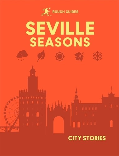 Rough Guides City Stories: Seville Seasons by Rough Guides - 9781835295069