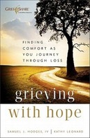 Grieving With Hope - Finding Comfort As You Journey Through Loss Kathy Leonard