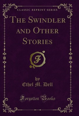 The Swindler and Other Stories (Classic Reprint)