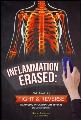 Inflammation Erased : Naturally Fight & Reverse Damaging Effects (PB, 2015) NEW