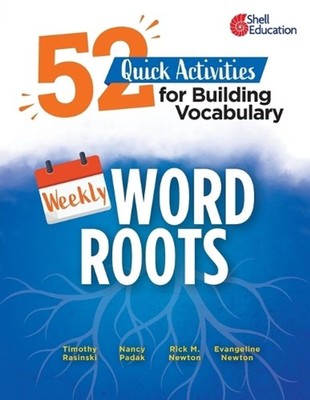Weekly Word Roots: 52 Quick Activities for Building Vocabulary by Timothy Rasins