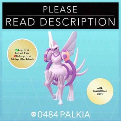 Palkia Origin w. Spacial Rend (Instant registered or Ultra Friends) - Pokémon Go