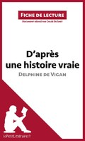 D'aprèS Une Histoire Vraie De Delphine De Vigan (Fiche De Lecture) Taschenbuch