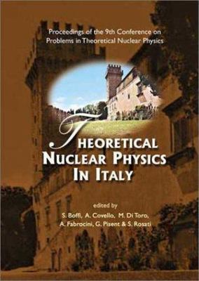 Theoretical Nuclear Physics in Italy: Proceedings of the 9th Conference on Probl