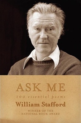 Ask Me: 100 Essential Poems of William Stafford by William Stafford (English) Pa