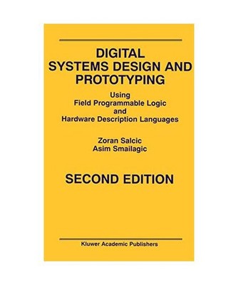 Digital Systems Design and Prototyping: Using Field Programmable Logic and Hardw
