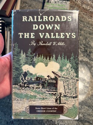 Eisenbahnen das Tal hinunter: Einige kurze Strecken Oregon Land von Randall V. Mills