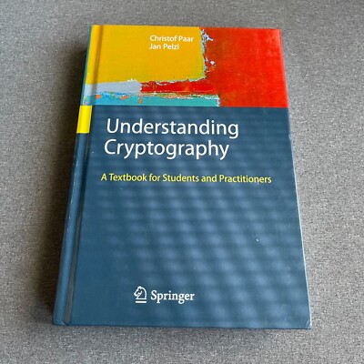 Understanding Cryptography : A Textbook for Students and Practitioners Hardcover