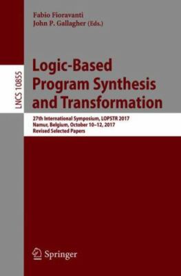 Logic-based Program Synthesis and Transformation : 27th International Symposi...