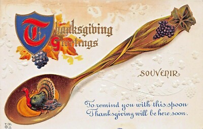 THANKSGIVING GREETINGS SOUVENIR SPOON-WILL BE HERE SOON~1912 EMBOSSED POSTCARD