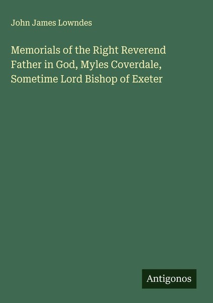 John James Lowndes | Memorials Of The Right Reverend Father In God, Myles...-image