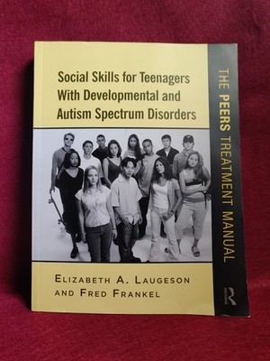 Social Skills for Teenagers with Developmental and Autism Spectrum Disorders