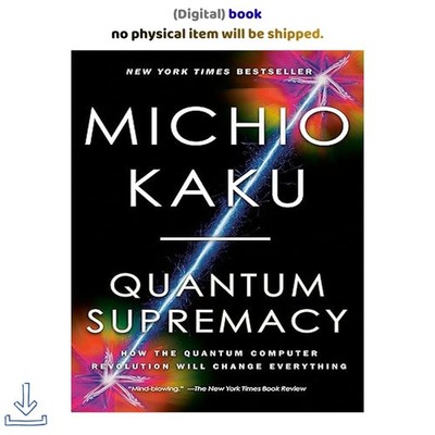 Quantum Supremacy: How the Quantum Computer, Michio Kaku 2026