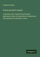 Calixte Accarias | Précis de droit romain | ...