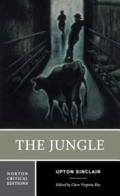 The Jungle (Norton Critical Editions) by Sinclair, Upton