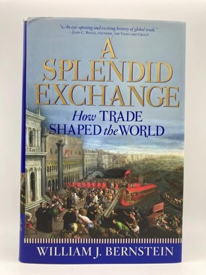 A Splendid Exchange: How Trade Shaped the World