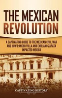 Captivating History | The Mexican Revolution | Buch | Englisch (2020) | Gebunden