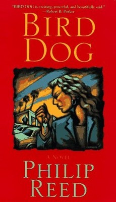 Bird Dog Hardcover Philip Reed