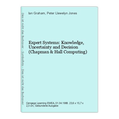 Expert Systems: Knowledge, Uncertainty and Decision (Chapman & Hall Compu 343845