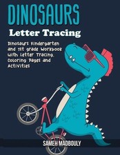 Dinosaur Letter Tracing: Dinosaurs Kindergarten and 1st Grade Workbook with Lett