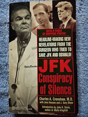JFK : Conspiracy of Silence by Charles Crenshaw, Jens Hansen and J. Gary 
