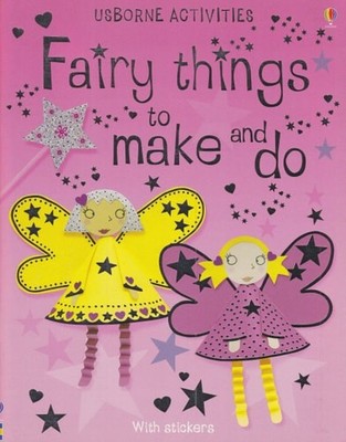 Fairy Things to Make and Do (Activity Books) by Gilpin, Rebecca, Good Book