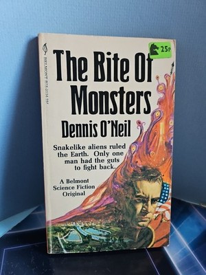 The Bite Of Monsters. Dennis O'Neil. Belmont Sci-fi 1971