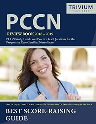 PCCN Review Book 2018-2019 : PCCN Study Guide and Practice Test Q