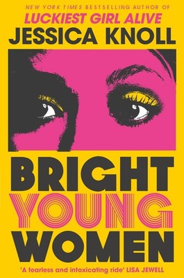 Bright Young Women Jessica Knoll