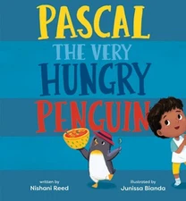 Pascal the Very Hungry Penguin by Nishani Reed: New