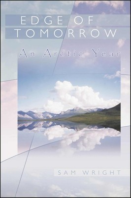 Edge of Tomorrow: An Arctic Year (Northwest Voices Essay Series)