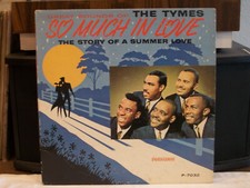 THE TYMES - SO MUCH IN LOVE (P7032)  VG+ condition  VERY RARE EARLY ROCK IN MONO