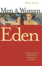 Men and Women Are From Eden: A Study Guide to John Paul II's Theology of the...