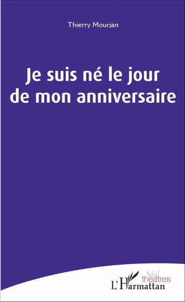 Thierry Mourjan | Je Suis Né Le Jour De Mon Anniversaire | Taschenbuch (2020)-image