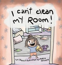 I Can't Clean My Room by Jessica Williams (English) Hardcover Book