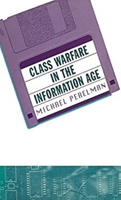 Class Warfare in the Information Age Hardcover Michael Perelman