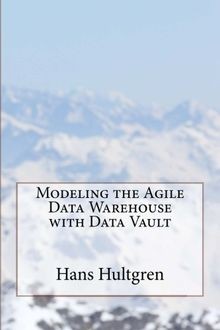 Modeling the Agile Data Warehouse with Data Vault von Hu... | Buch | Zustand gut