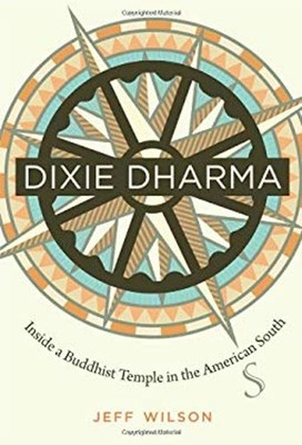 Dixie Dharma : Inside a Buddhist Temple in the American South Jef