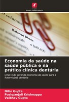 Economia Da SaúDe Na SaúDe PúBlica E Na PráTica ClíNica DentáRia Gupta (U. A.)