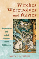 Witches, Werewolves, and Fairies: Shapeshifters and Ast - Paperback NEW Lecouteu